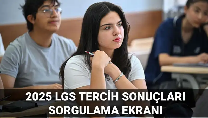 LGS Tercih Sonuçları 2025: Hangi Tarihte Açıklanacak?