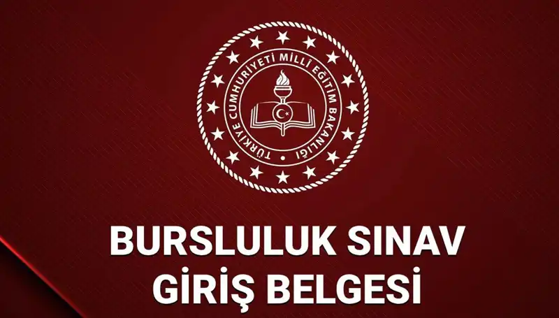 Bursluluk Sınavı Giriş Yerleri ve Belge Sorgulama İşlemleri 2025