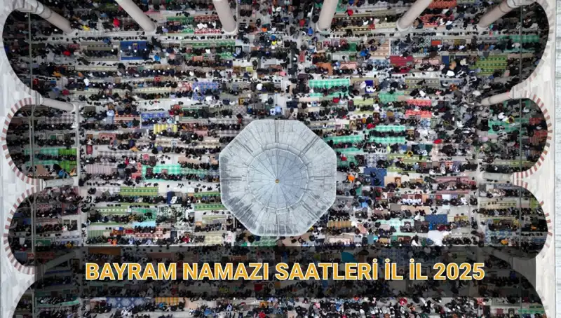 2025 Ramazan Bayramı Namazı Saatleri İle İlgili Her Şey