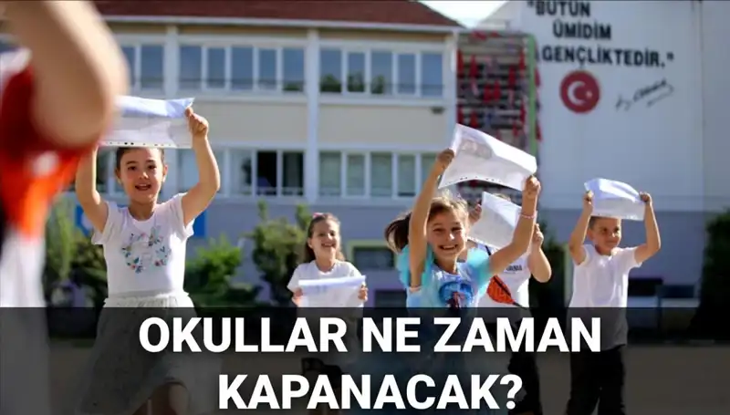 Okullar Ne Zaman Kapanacak? 2024-2025 Yaz Tatili Takvimi Belli Oldu!