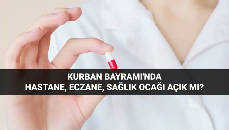 Bayramda Sağlık Hizmetleri: Hastane ve Eczaneler Açık mı?