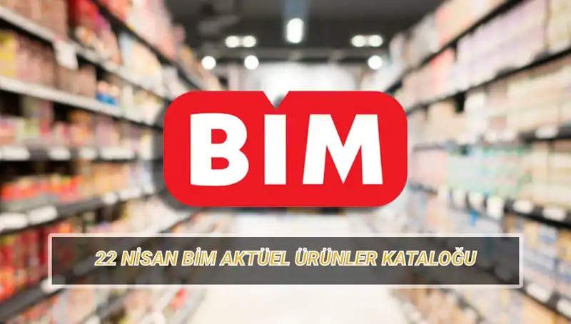 BİM Aktüel Kataloğu’nda 22 Nisan İle Gelen Fırsatlar Neler?