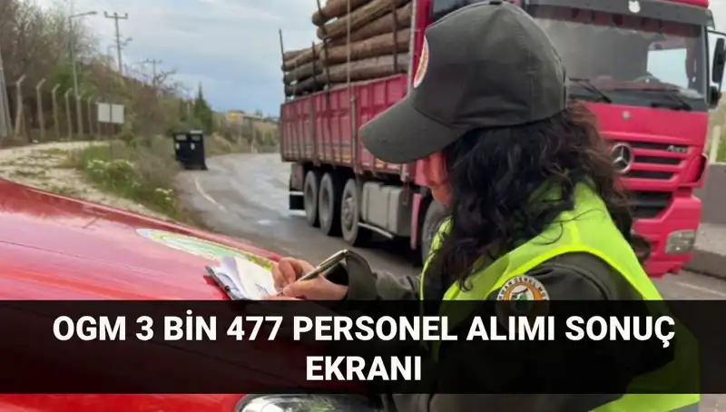 Orman Genel Müdürlüğü'nde 3 Bin 477 Personel Alımı Sonuçları Açıklandı!