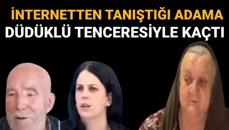 Düdüklü Tenceresiyle 72 Yaşındaki Aşka Kaçmıştı: Hilmiye Yağmurlu Sonunda Bulundu