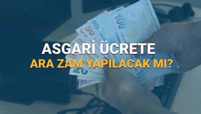 2025 Asgari Ücrette Zam Beklentileri: Ara Zam Olacak mı?