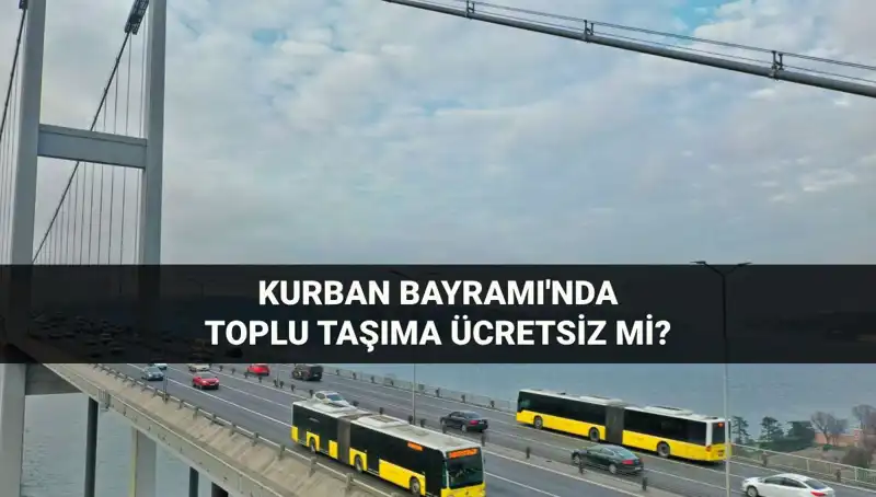 Bayramda Toplu Taşıma Ücretsiz Olacak mı? İşte Bilmeniz Gerekenler!