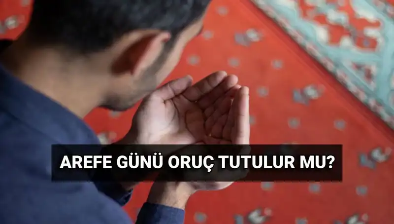 Arefe Günü Oruç Tutmanın Fazileti: Diyanet'ten Açıklamalar