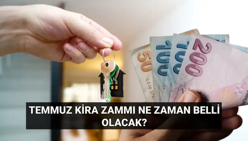 Kira Zamları İçin Kritik Tarih Yaklaşıyor: Temmuz Oranı Ne Zaman Açıklanacak?