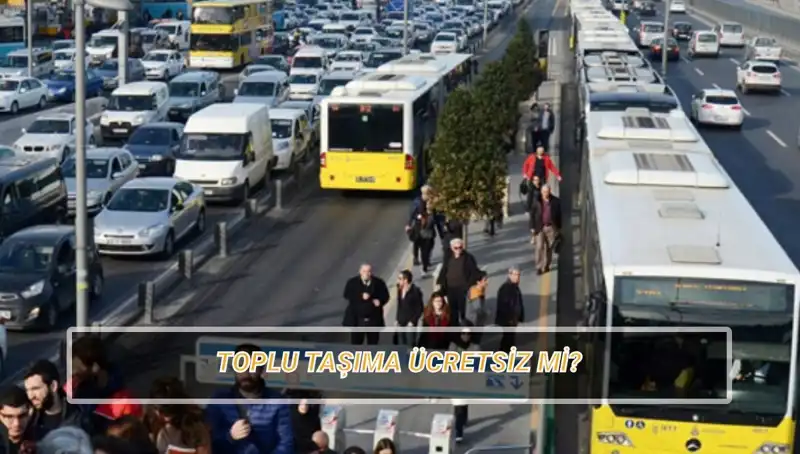20 Nisan'da Toplu Taşıma Ücretsiz mi? Merak Edilenler Burada!