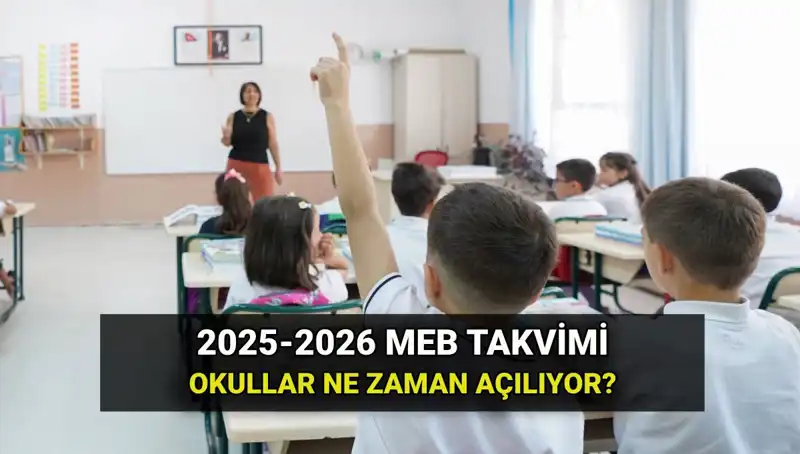 2025-2026 Eğitim Yılı Okul Açılış Tarihleri ve Tatil Günleri Açıklandı!