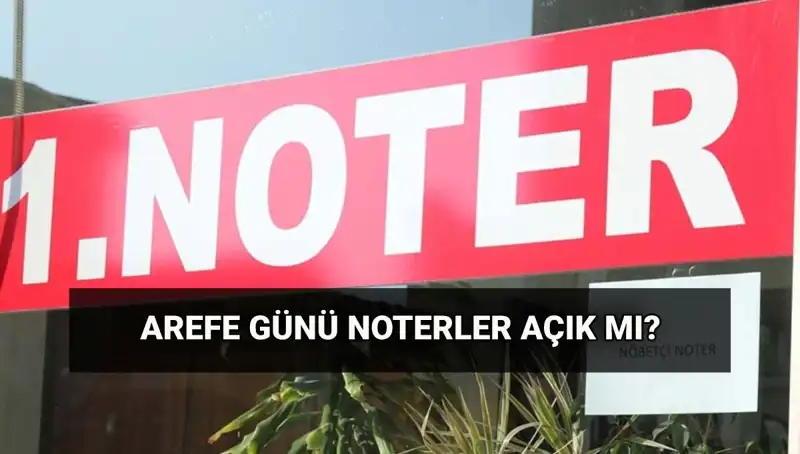 Arefe Günü Noterler ve Kargolar Açık mı, Kapalı mı?