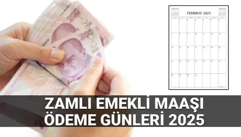 2025'te Temmuz Zamlı Emekli Maaşı Ödeme Tarihleri Açıklandı