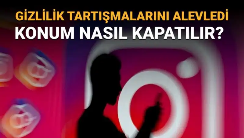 Instagram Arkadaş Haritası: Konum Kapatma Rehberi ve Önemi