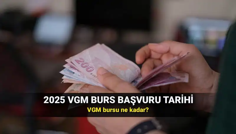 2025 VGM Burs Başvuru Süreci Başladı mı? Şartlar ve Miktar Nedir?
