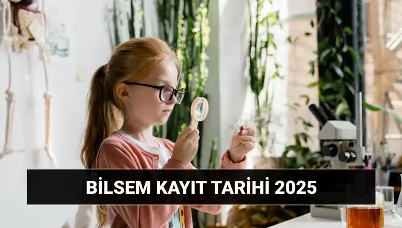 2025 BİLSEM Kayıtları ve Bireysel Değerlendirme Süreci: İşte Tüm Detaylar