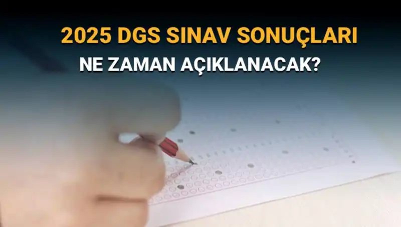 DGS Sınav Sonuçları Ne Zaman Açıklanacak? Detaylar Burada!