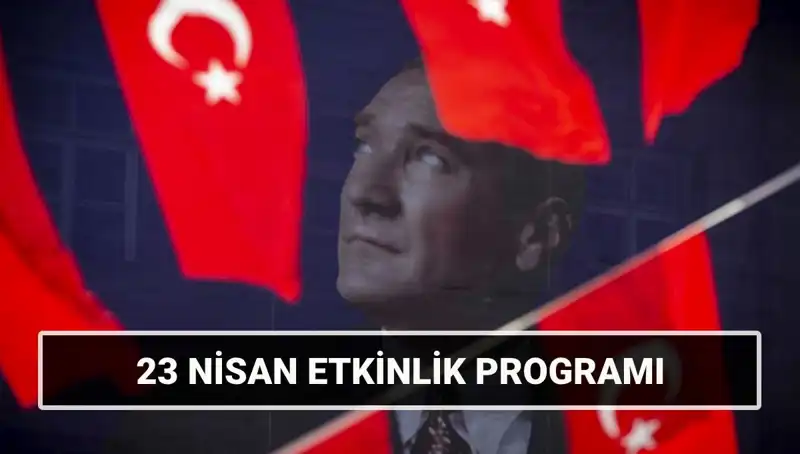 2025 23 Nisan Etkinlikleri: Ulusal Egemenlik ve Çocuk Bayramı'nda Nerede Ne Olacak?