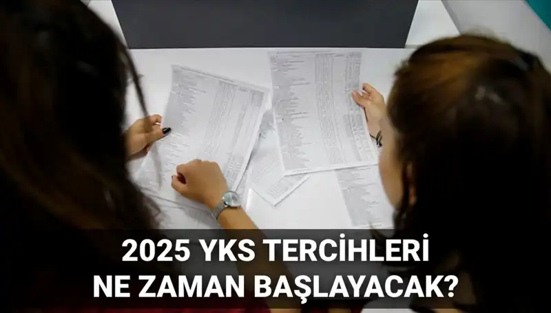 2025 YKS Tercih Tarihleri Açıklandı! İşte Tüm Detaylar