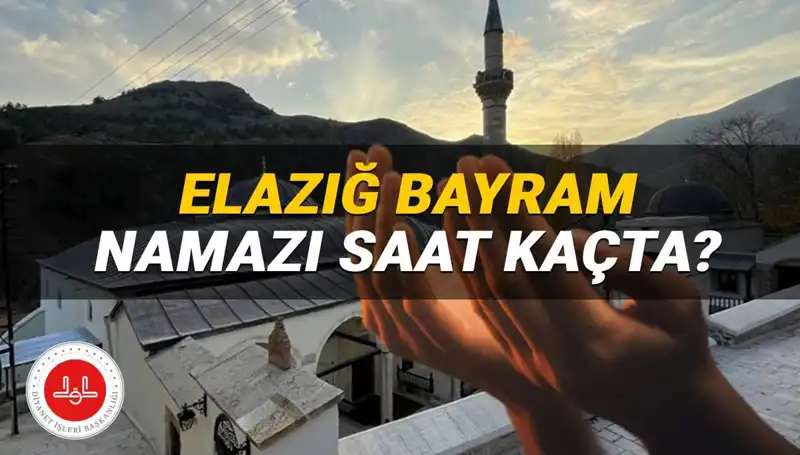 Kurban Bayramı'nda Elazığ'da Namaz Saati Ne Zaman? İşte Cevabı!