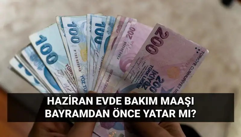 Bayram Öncesi Evde Bakım Maaşı Hesaplarda! Peki, Ne Zaman Yatacak?